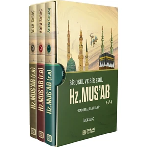 Bir Okul ve Bir Ekol Hz. Musab - Adem Saraç