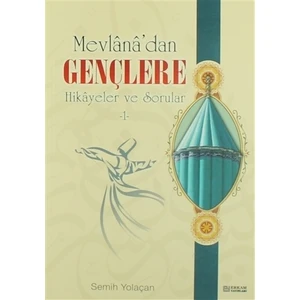 Mevlana’dan Gençlere Hikayeler ve Sorular-1