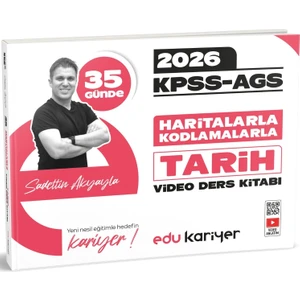Edu Kariyer Sadettin Akyayla 2026 Kpss-Ags 35 Günde Haritalarla Kodlamalarla Tarih Video Ders Kitabı