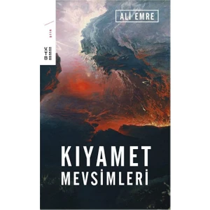 Ketebe Yayınları Kıyamet Mevsimleri (Ciltli) - Ali Emre