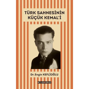 Türk Sahnesinin Küçük Kemal’i