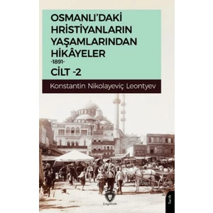 Osmanlı’daki Hristiyanların Yaşamlarından Hikayeler Cilt 2
