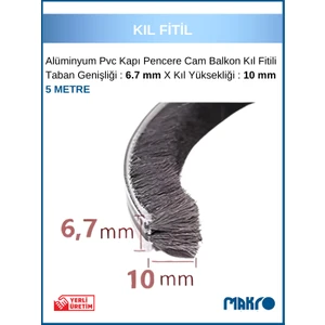 Alüminyum Pvc Kapı Pencere Cam Balkon Kıl Fitili En 6,7mm - Kıl Uzunluğu: 10MM - 5 Metre