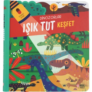 Işık Tut Keşfet - Dinozorlar (Fenerli Kitap)