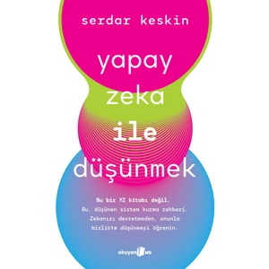 Yapay Zeka ile Düşünmek - Serdar Keskin