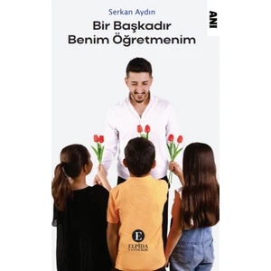 Bir Başkadır Benim Öğretmenim