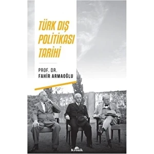 Türk Dış Politikası Tarihi - Fahir Armaoğlu 352 Sayfa Ciltsiz Yayın 2018