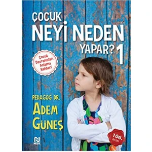 Çocuk Neyi Neden Yapar - Adem Güneş 208 Sayfa Ciltsiz Türkçe Yayın
