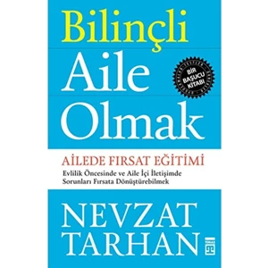 Bilinçli Aile Olmak Aile İçi İletişim Üzerine Nevzat Tarhan 224 Sayfa