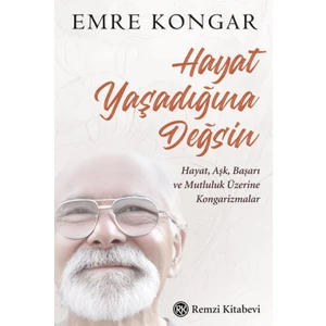 Hayat Yaşadığına Değsin