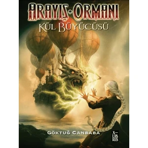 Arayış Ormanı - Kül Büyücüsü - Göktuğ Canbaba