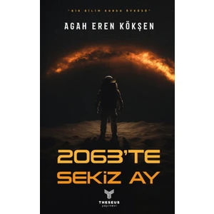 2063’TE Sekiz Ay - Agah Eren Kökşen