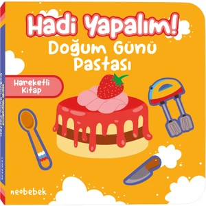 Hadi Yapalım! - Doğum Günü Pastası - Hareketli Kitap