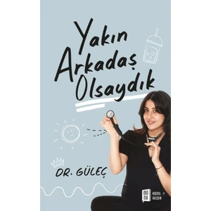 Mona Kitap Yakın Arkadaş Olsaydık - Dr Güleç