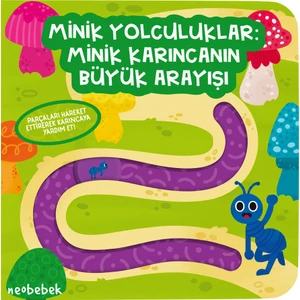 Minik Yolculuklar: Minik Karıncanın Büyük Arayışı - Parmak Takipli Kitap