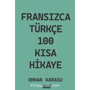 Fransızca-Türkçe 100 Kısa Hikaye