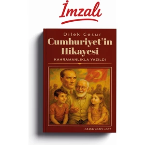Cumhuriyet'in Hikayesi Kahramanlıkla Yazıldı-Dilek Cesur