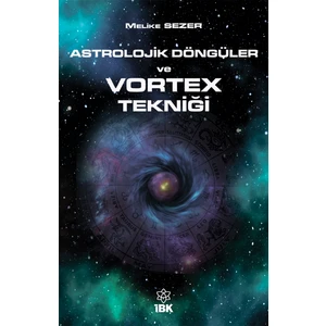 Astrolojik Döngüler ve Vortex Tekniği