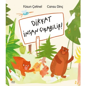 Dikkat Insan Çıkabilir!
