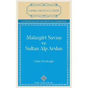 Malazgirt Savaşı ve Sultan Alp Arslan