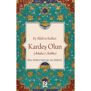 Ey Allah’ın Kulları Kardeş Olun