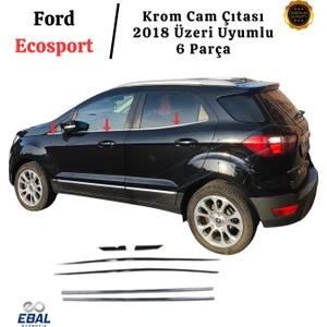 Ebal Oto Ford Ecosport Krom Cam Çıtası 6 Prç 2018 ve Üzeri Paslanmaz Çelik