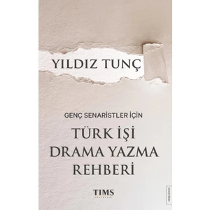 Genç Senaristler Için Türk Işi Drama Yazma Rehberi