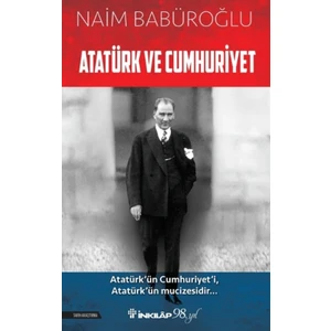 İnkılap Kitabevi Atatürk ve Cumhuriyet - Naim Babüroğlu