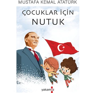 Çocuklar İçin Nutuk - Mustafa Kemal Atatürk