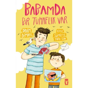 Timaş Çocuk Babamda Bir Tuhaflık Var