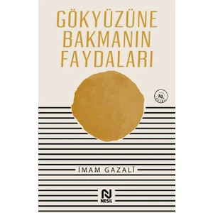 Gökyüzüne Bakmanın Faydaları-İmam-ı Gazali