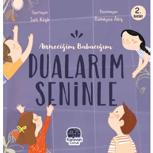 Karavan Çocuk Yayınları Anneciğim Babacığım Dualarım Seninle - Sait Köşk