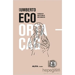 Alfa Yayınları Ortaçağ 1. Cilt Umberto Eco'dan Tarihsel Derinlikte Bilimsel İnceleme