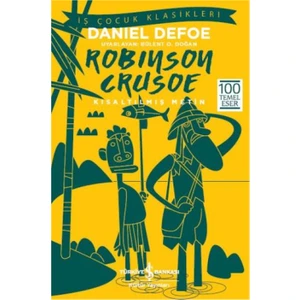 İş Bankası Kültür Yayınları Robinson Crusoe (Kısaltılmış Metin) 100 Temel Eser
