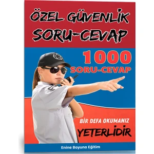 Enine Boyuna Eğitim Özel Güvenlik Soru-Cevap Kitabı (1000 Soru)
