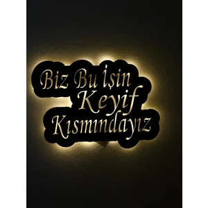 Sem Concept Aa Pilli Ledli Biz Bu Işin Keyif Kısmındayız Yazılı Ahşap Tablo, Dekoratif Duvar Yazısı