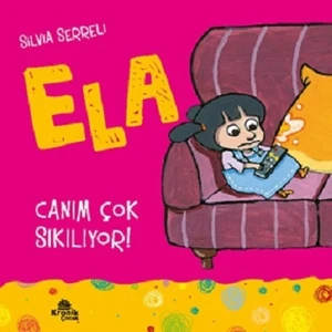 Kronik Kitap Ela - Canım Çok Sıkılıyor!