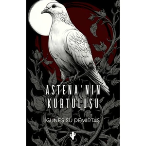 Kaktüs Sanat Astena’nın Kurtuluşu