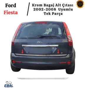 Ebal Oto Ford Fiesta Krom Bagaj Alt Çıtası 2002-2008 Arası P. Çelik