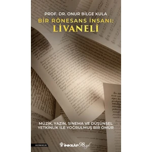 İnkılap Kitabevi Bir Rönesans Insanı: Livaneli - Onur Bilge Kula