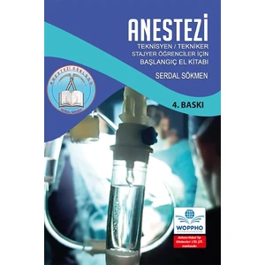 Anestezi Teknisyen Tekniker Stajyer Öğrenciler İçin El Kitabı - Serdal Sökmen