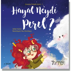 Çocukça Felsefe Serisi 1- Hayal Neydi Pırıl?