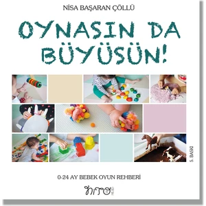 Oynasında Büyüsün Çocuk Kitabı-Nisa Başaran Çöllü 0-2 Yaş Aralığına Uygun 216 Sayfa