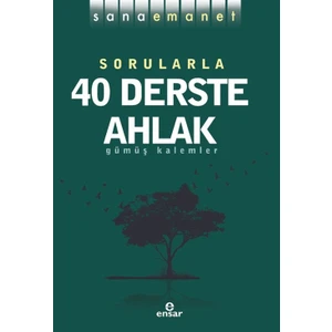 Ensar Neşriyat Sana Emanet - Sorularla 40 Derste Ahlak