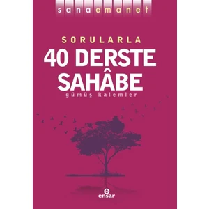 Ensar Neşriyat Sana Emanet - Sorularla 40 Derste Sahabe