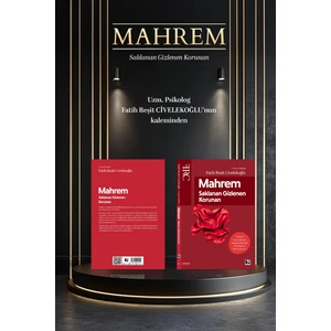 Mahrem Saklanan Gizlenen Korunan - Cinsellik ve Romantizm Üzerine Psikolojik Bir Rehber