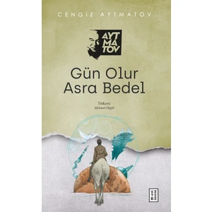 Gün Olur Asra Bedel - Cengiz Aytmatov