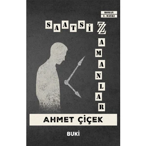 Saatsiz Zamanlar - Ahmet Çiçek