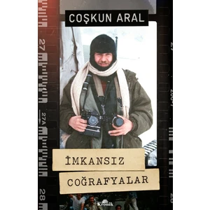 Kronik Kitap İmkansız Coğrafyalar - Coşkun Aral