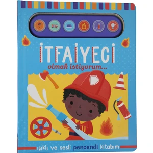 Işıklı ve Sesli Pencereli Kitabım - İtfaiyeci Olmak İstiyorum